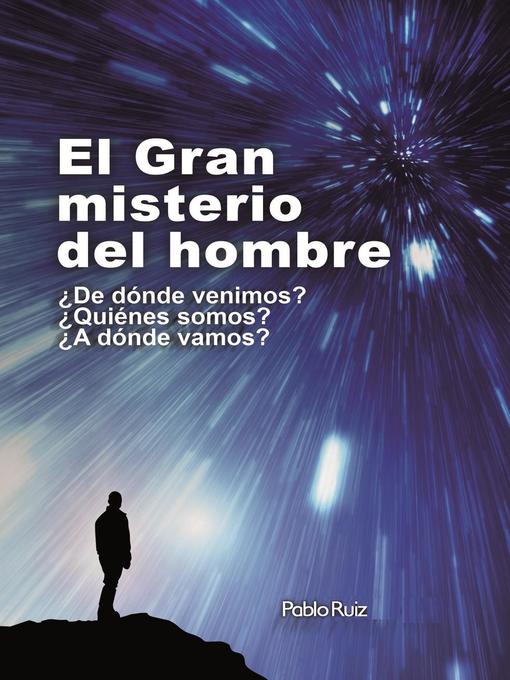 Title details for El Gran Misterio del Hombre by Pablo Ruiz - Available